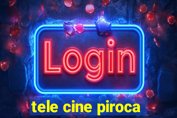 tele cine piroca